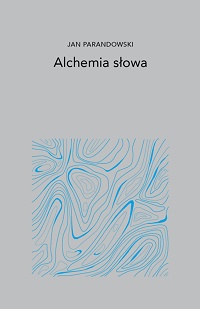 Jan Parandowski ‹Alchemia słowa›