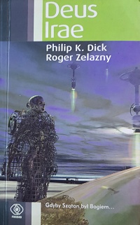 Philip K. Dick, Roger Zelazny ‹Deus Irae›