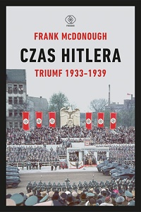 Frank McDonough ‹Czas Hitlera. Triumf 1933−1939›