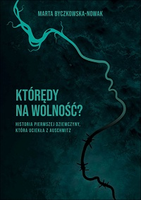 Marta Byczkowska-Nowak ‹Którędy na wolność?›