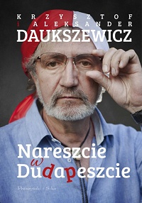Krzysztof Daukszewicz, Aleksander Daukszewicz ‹Nareszcie w Dudapeszcie›
