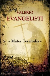 Valerio Evangelisti &lsaquo;Mater Terribilis&rsaquo;