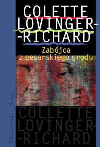 Colette Lovinger-Richard ‹Zabójca z cesarskiego grodu›
