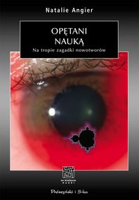 Natalie Angier &lsaquo;Opętani nauką. Na&nbsp;tropie zagadki nowotworów&rsaquo;