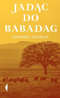 Andrzej Stasiuk ‹Jadąc do Babadag›