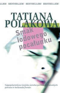 Tatiana Polakowa &lsaquo;Smak lodowego pocałunku&rsaquo;