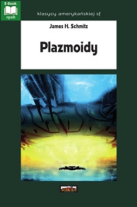 James H. Schmitz ‹Plazmoidy›