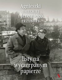 Agnieszka Osiecka, Jeremi Przybora ‹Listy na wyczerpanym papierze›