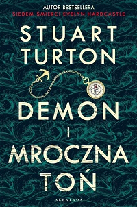 Stuart Turton ‹Demon i mroczna toń›