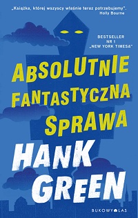 Hank Green &lsaquo;Absolutnie fantastyczna sprawa&rsaquo;