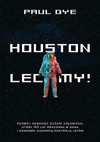 Paul Dye &lsaquo;Houston, lecimy!&rsaquo;