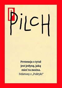 Jerzy Pilch ‹Pretensja o tytuł jest jedyną, jaką mieć tu można›