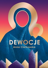 Anna Ciarkowska ‹Dewocje›