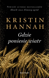 Kristin Hannah ‹Gdzie poniesie wiatr›