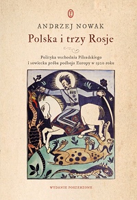 Andrzej Nowak ‹Polska i trzy Rosje›
