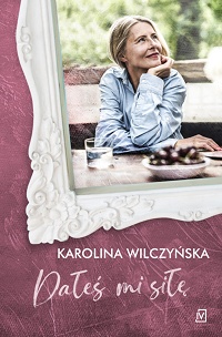 Karolina Wilczyńska ‹Dałeś mi siłę›