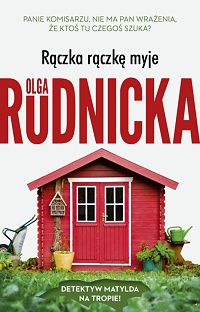 Olga Rudnicka ‹Rączka rączkę myje›