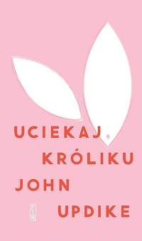 John Updike ‹Uciekaj, króliku›