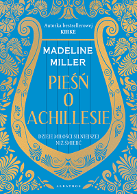 Madeline Miller ‹Pieśń o Achillesie›