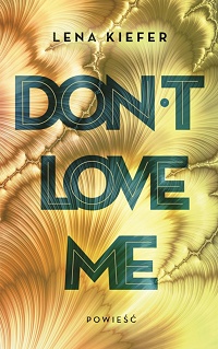 Lena Kiefer ‹Don’t love me›
