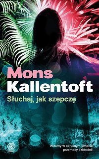 Mons Kallentoft ‹Słuchaj, jak szepczę›