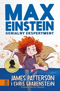 James Patterson, Chris Grabenstein ‹Max Einstein. Genialny eksperyment›