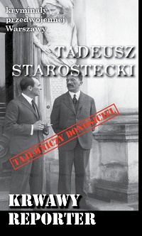 Tadeusz Starostecki ‹Krwawy reporter›