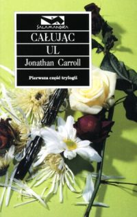 Jonathan Carroll ‹Całując ul›
