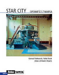 Konrad Fiałkowski, Rafał Kosik ‹Star City. Opowieści z Marsa›