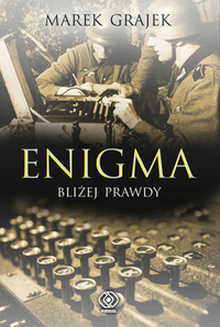 Marek Grajek &lsaquo;Enigma. Bliżej prawdy&rsaquo;