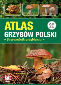  ‹Atlas grzybów Polski. Przewodnik grzybiarza›