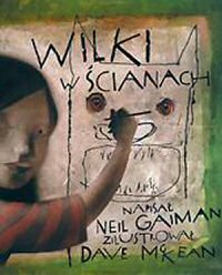 Neil Gaiman ‹Wilki w ścianach›