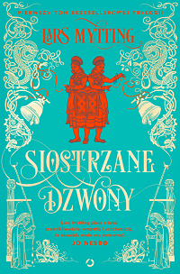Lars Mytting &lsaquo;Siostrzane Dzwony&rsaquo;