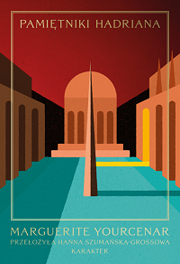 Marguerite Yourcenar &lsaquo;Pamiętniki Hadriana&rsaquo;