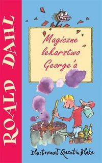 Roald Dahl ‹Magiczne lekarstwo George’a›