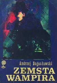 Andrzej K. Bogusławski ‹Zemsta wampira›