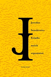 Jarosław Iwaszkiewicz ‹Książka moich wspomnień›