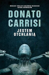 Donato Carrisi &lsaquo;Jestem otchłanią&rsaquo;