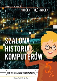Marcin Kozioł ‹Szalona historia komputerów›