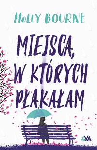 Holly Bourne ‹Miejsca, w których płakałam›