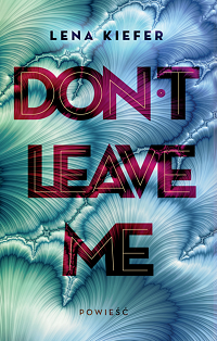 Lena Kiefer ‹Don’t Leave Me›