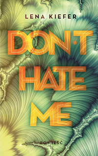 Lena Kiefer ‹Don’t Hate Me›