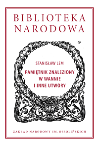 Stanisław Lem ‹Pamiętnik znaleziony w wannie i inne utwory›