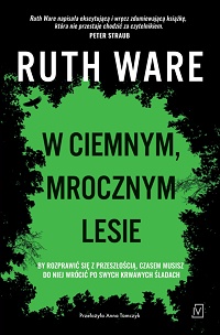 Ruth Ware ‹W ciemnym, mrocznym lesie›