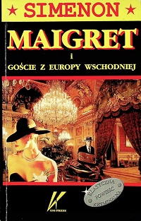 Georges Simenon ‹Maigret i goście z Europy Wschodniej›