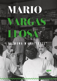 Mario Vargas Llosa ‹Rozmowa w „Katedrze”›