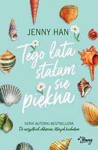 Jenny Han ‹Tego lata stałam się piękna›