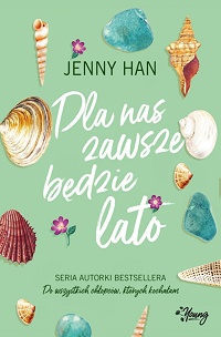 Jenny Han ‹Dla nas zawsze będzie lato›