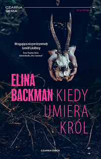 Elina Backman ‹Kiedy umiera król›
