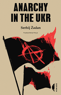 Serhij Żadan ‹Anarchy in the UKR›
